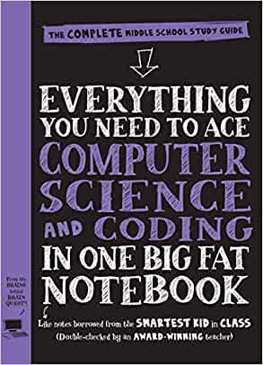 Everything You Need to Ace Computer Science and Coding in One Big Fat Notebook