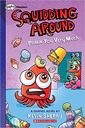Squidding Around #3: Prank You Very Much (A Graphix Chapters Book)