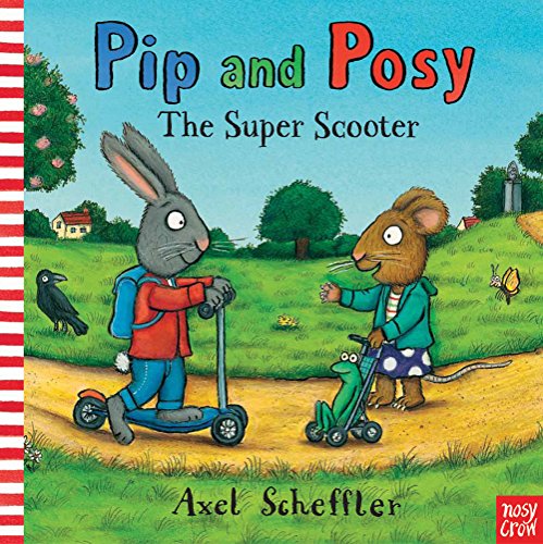 Pip and Posy: The Super Scooter (Board Book)