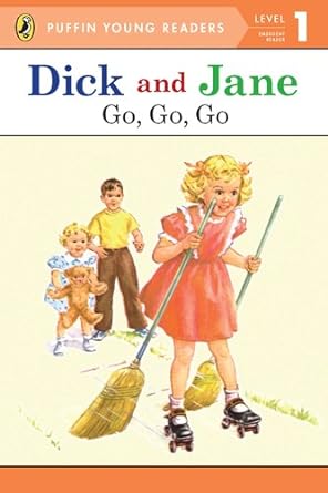 PYR:Dick and Jane: Go, Go, Go (Young Reader Lvl.1)