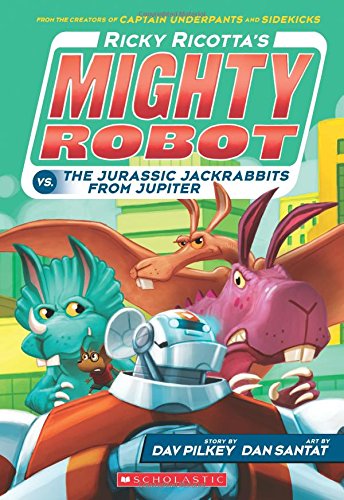 Ricky Ricotta's Mighty Robot vs. The Jurassic Jackrabbits From Jupiter (Book 5) - New