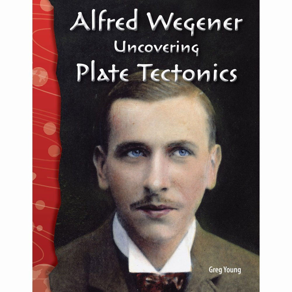 TCM-Science Readers:Earth and Space:Alfred Wegener:Uncovering Plate Tectonics