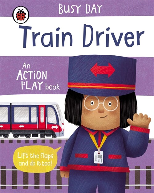 Busy Day: Train Driver (Board Book)