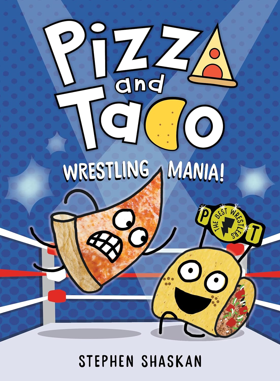 Pizza and Taco #7: Wrestling Mania!: (A Graphic Novel) (H)