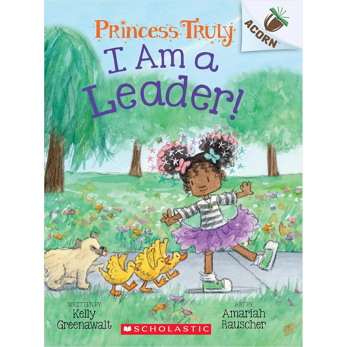 Princess Truly #9: I Am a Leader! (An Acorn Book)