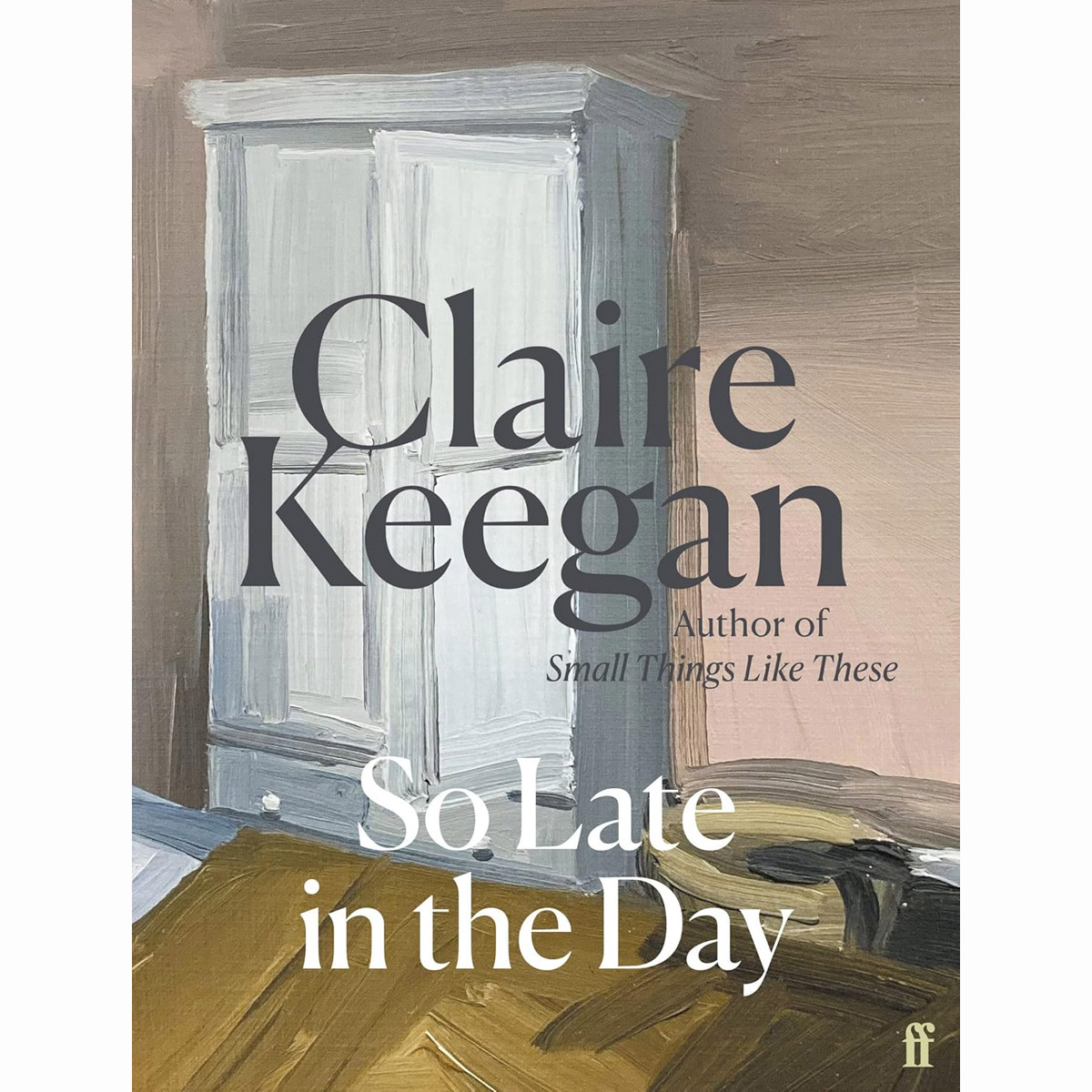 So Late in the Day (Hardcover, 영국판) 클레어 키건 단편 소설
