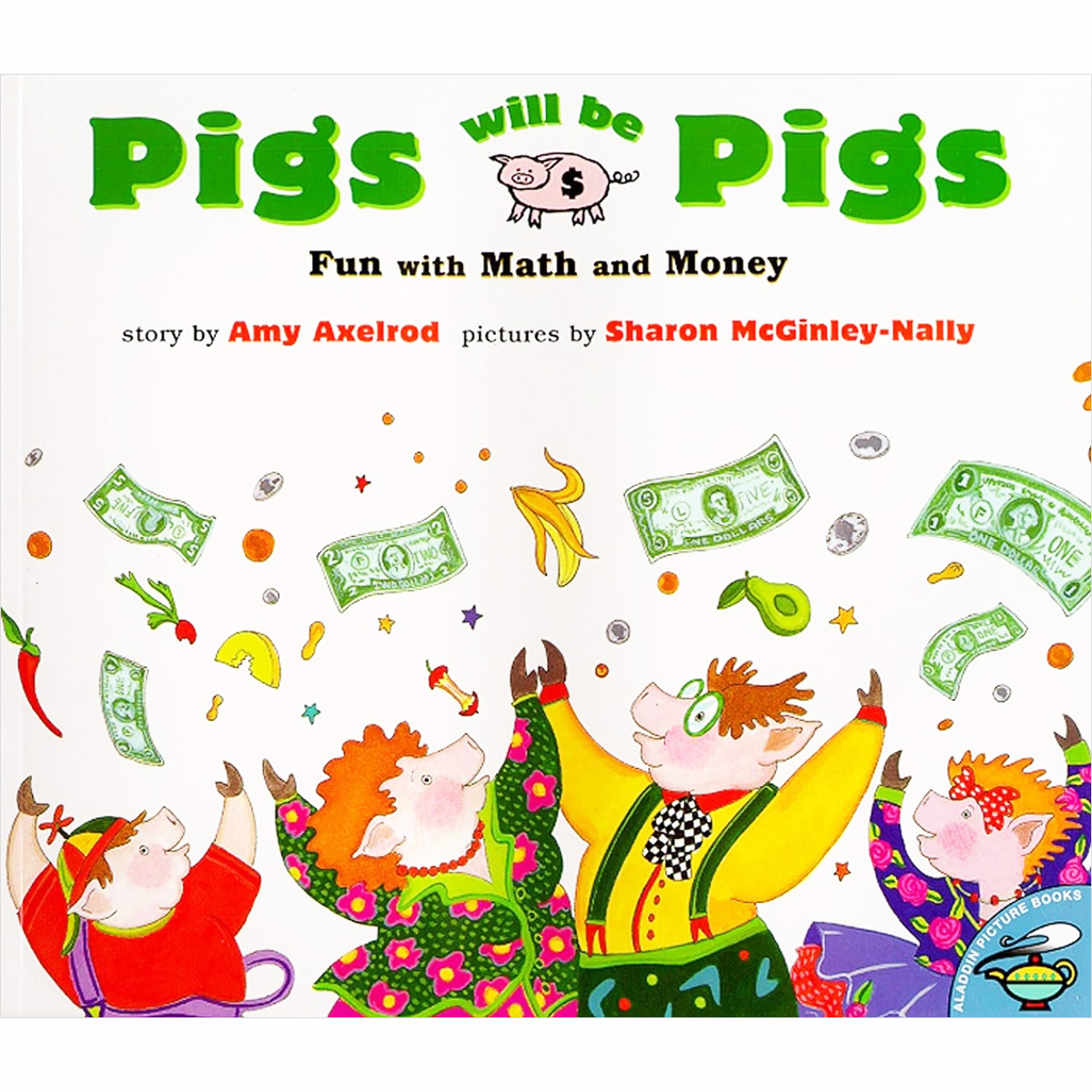 Pigs Will Be Pigs: Fun with Math and Money