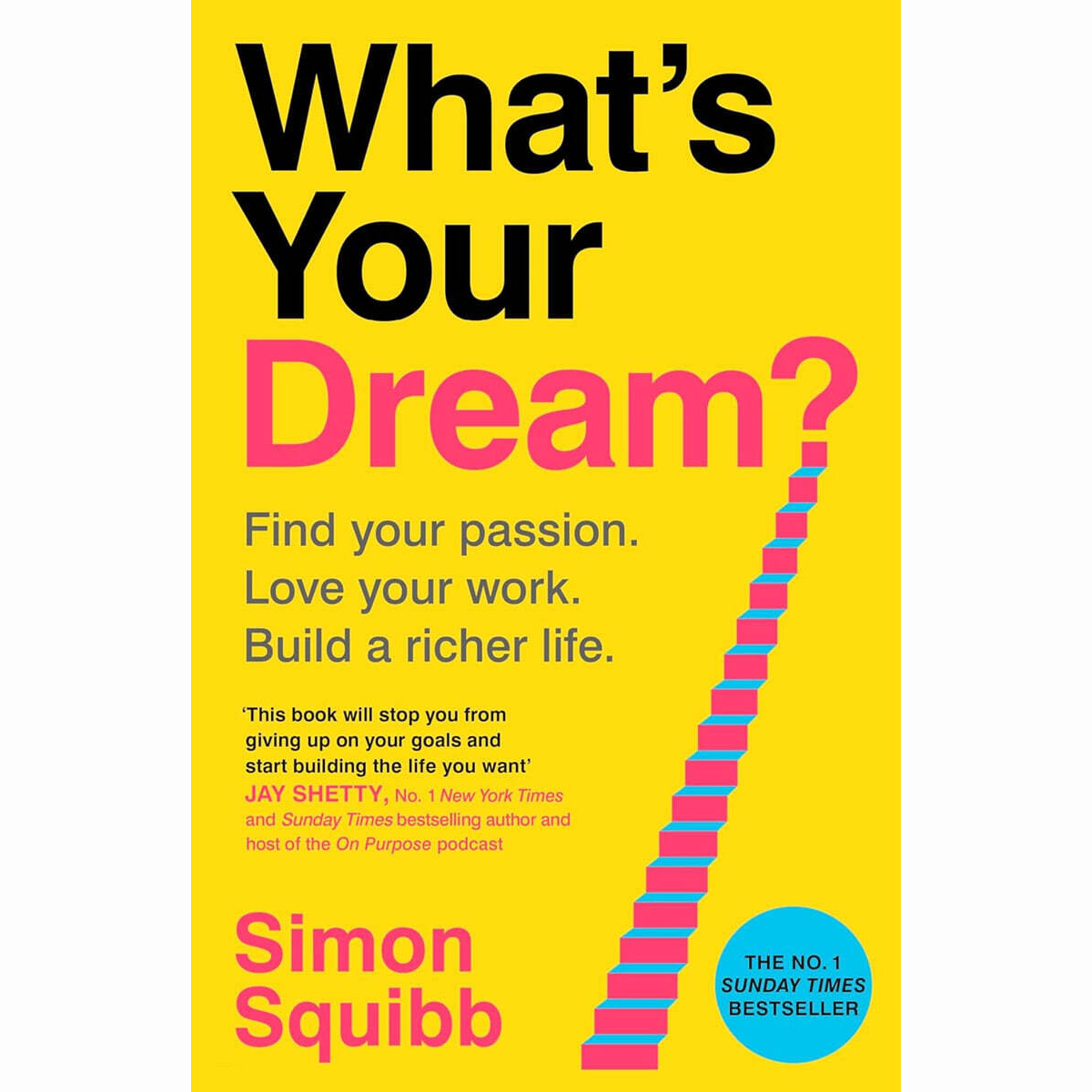 왓츠 유어 드림 What's Your Dream?: Find Your Passion. Love Your Work. Build a Richer Life. (Paperback)