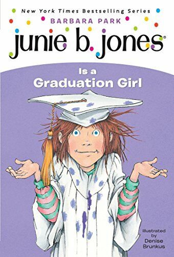 Junie B. Jones #17 Junie B. Jones Is A Graduation Girl