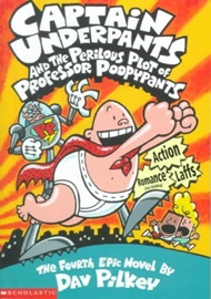 Captain Underpants:and the Perilous Plot of Professor Poopypant